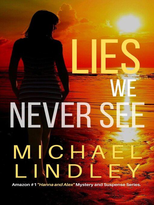 Title details for Lies We Never See by Michael Lindley - Wait list